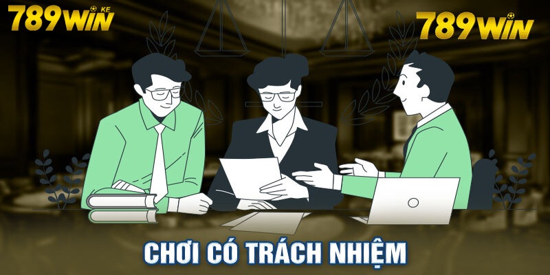 Chơi có trách nhiệm 789Win là gì?