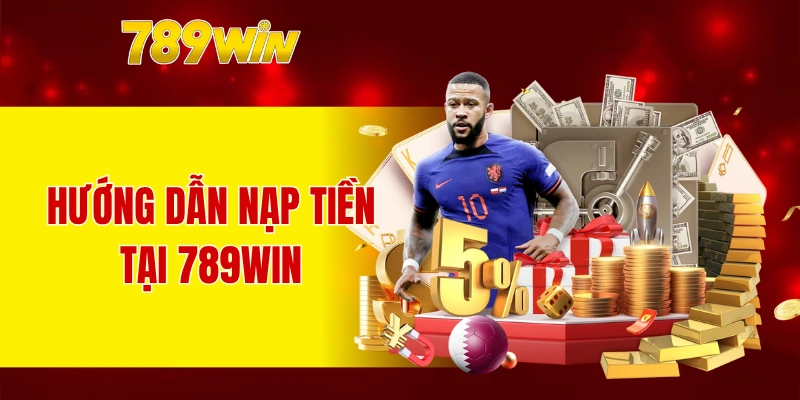 Hướng dẫn nạp tiền tại 789WIN