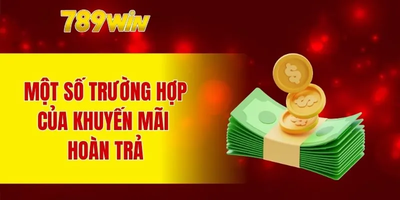 Một số trường hợp của khuyến mãi hoàn trả
