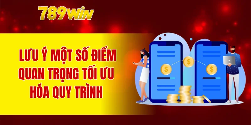  Lưu ý một số điểm quan trọng tối ưu hóa quy trình
