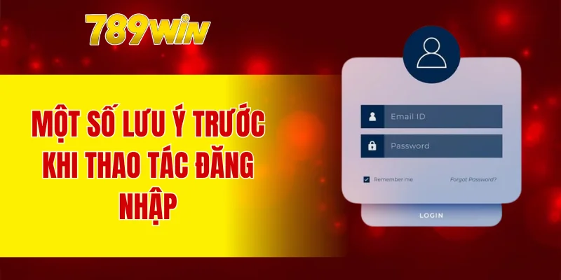 Một số lưu ý trước khi thao tác đăng nhập