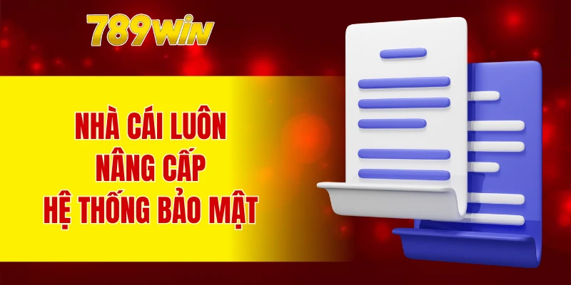 Nhà cái luôn nâng cấp hệ thống bảo mật