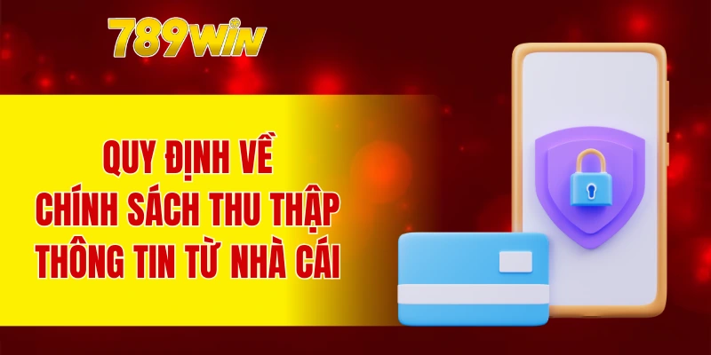 Quy định về chính sách thu thập thông tin từ nhà cái