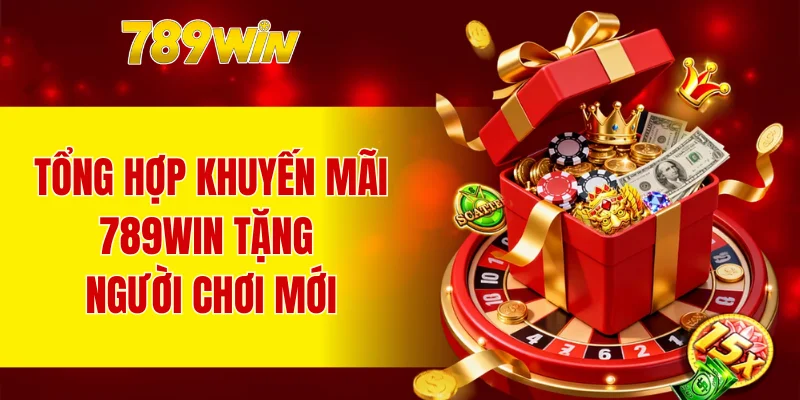 Tổng hợp khuyến mãi 789WIN tặng người chơi mới